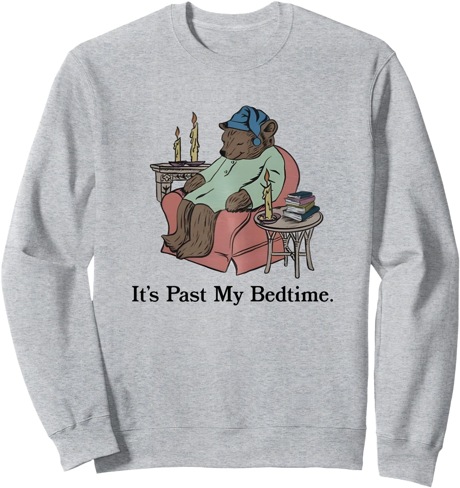 It S Past My Bedtime Humorous Sleepy T-Shirt - Novelty Apparel Men Women - T-Shirt, Sweatshirt, Hoodie