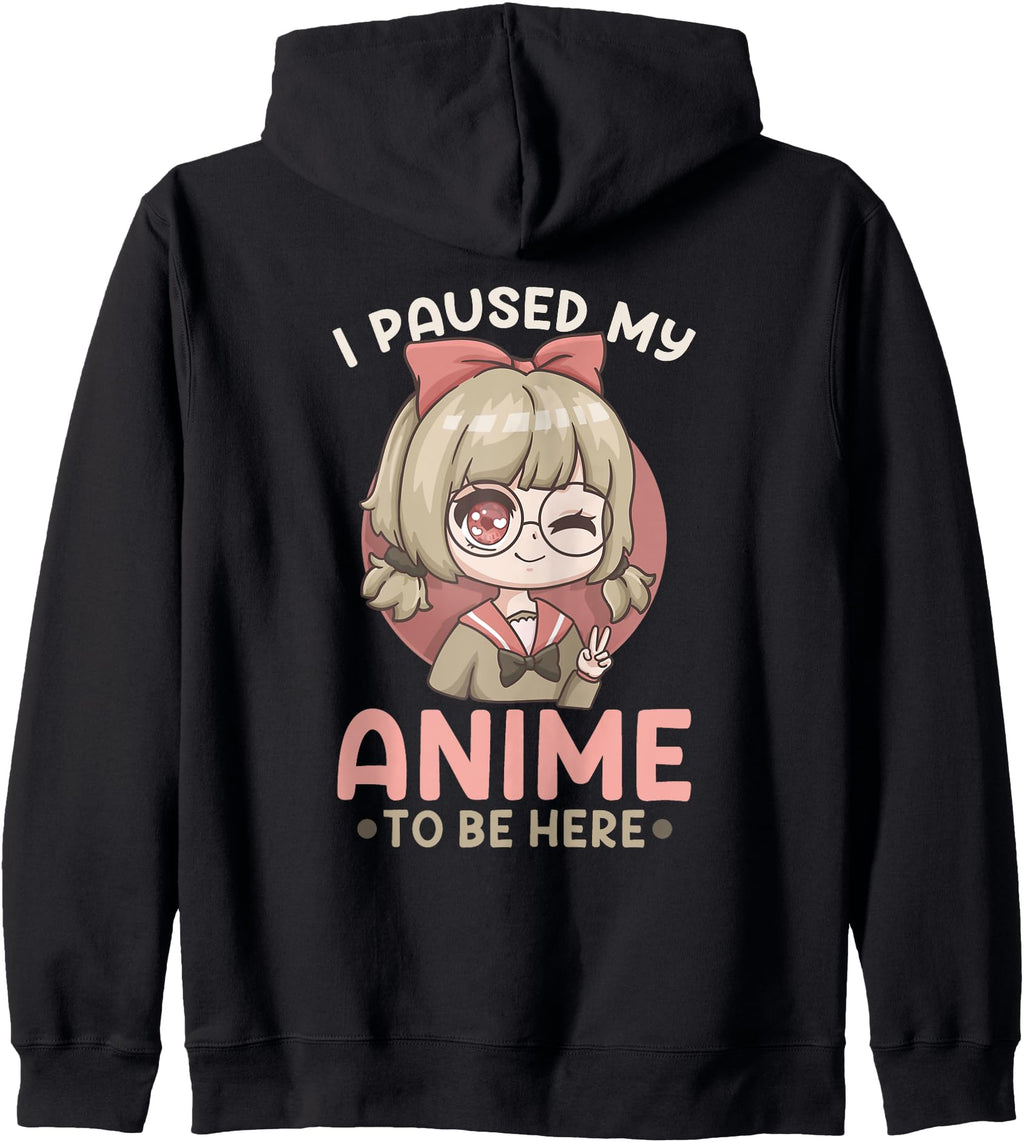I Paused My Anime To Be Here I Chibi Hoodie - Streetwear Style for Adults - T-Shirt, Sweatshirt, Hoodie