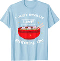 I Just Really Like Ramen Ok T Japanese T-Shirt - Trendy Graphic Men Women - T-Shirt, Sweatshirt, Hoodie