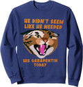Vet Tech Meme He Doesn T Need Hoodie - Fun Novelty Design Men Women - T-Shirt, Sweatshirt, Hoodie