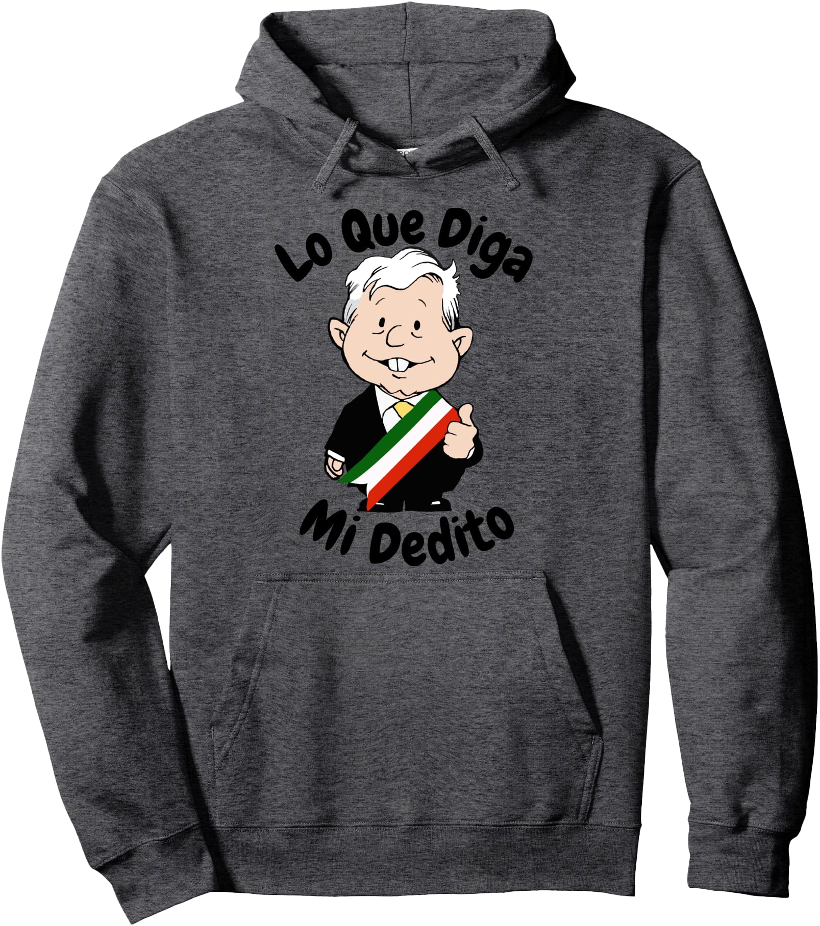 Lo Que Diga Mi Dedito Cartoon Amlo Hoodie - Novelty Apparel Men Women - T-Shirt, Sweatshirt, Hoodie