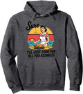 Sure I Ll Just Cook All You Asshole Lady Hoodie - Trendy Graphic Men Women - T-Shirt, Sweatshirt, Hoodie