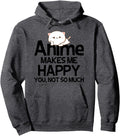 Authentic Anime Makes Me Happy You Not Sweatshirt - Trendy Graphic Unisex - T-Shirt, Sweatshirt, Hoodie