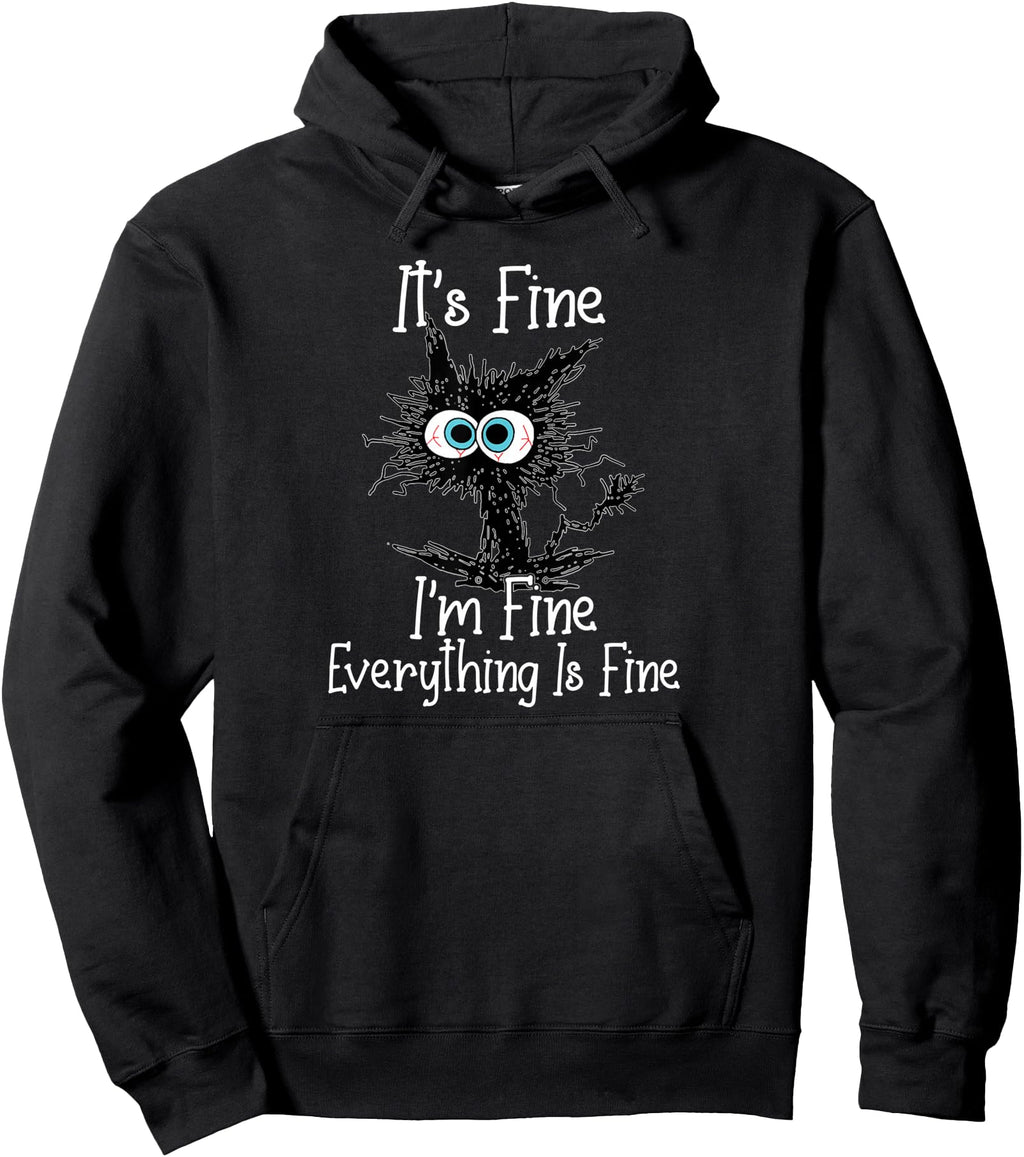 Authentic It S Fine I M Fine Hoodie - Fun Novelty Design Men Women - T-Shirt, Sweatshirt, Hoodie