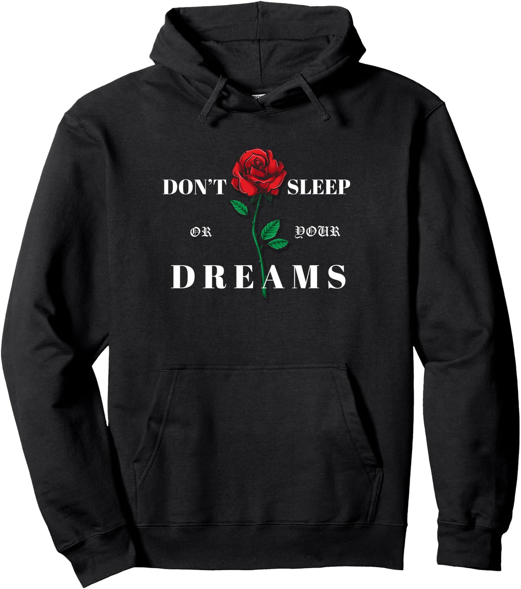 Authentic Don T Sleep Your Dreams Rose T-Shirt - Minimalist Print Unisex - T-Shirt, Sweatshirt, Hoodie