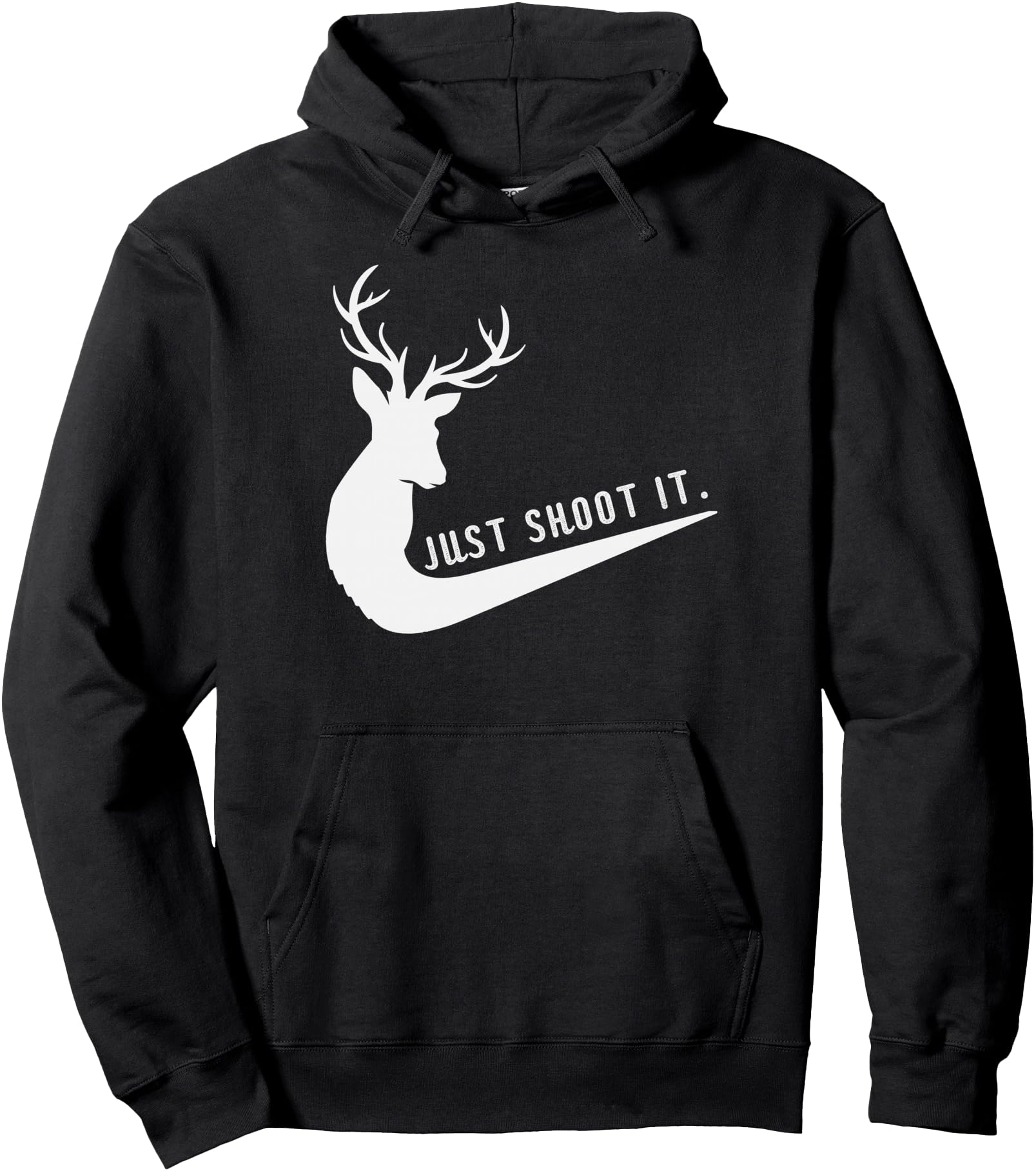 Just Shoot It Deer Hunting Hunter S Sweatshirt - Streetwear Style Unisex - T-Shirt, Sweatshirt, Hoodie