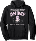Authentic I Only Care About Anime Sweatshirt - Novelty Apparel for Adults - T-Shirt, Sweatshirt, Hoodie