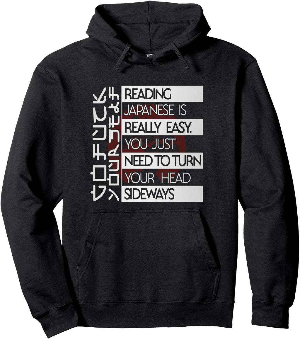 Reading Japanese Is Easy Turn Head Hoodie - Streetwear Style for Adults - T-Shirt, Sweatshirt, Hoodie