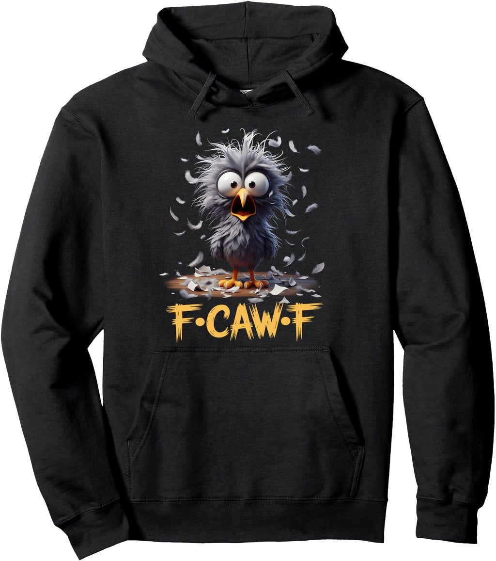 Exclusive F Caw F Messy Bird Sweatshirt - Fun Novelty Design Unisex - T-Shirt, Sweatshirt, Hoodie