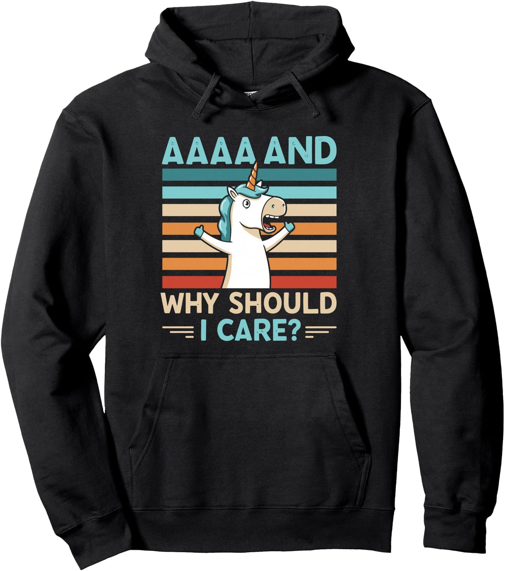 Original Unicorn U201Cwhy Should I Care Hoodie - Unique Graphic Unisex - T-Shirt, Sweatshirt, Hoodie