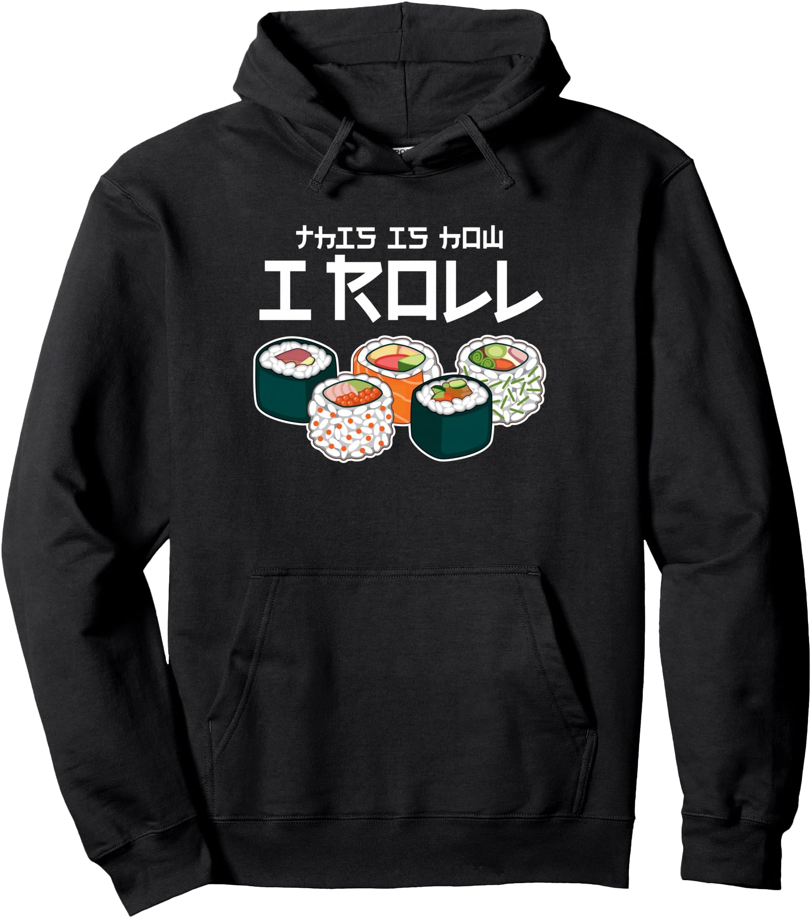 This Is How I Roll Sushi Japanese Hoodie - Minimalist Print for Adults - T-Shirt, Sweatshirt, Hoodie