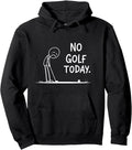 Exclusive No Golf Today Stickman Sweatshirt - Minimalist Print Men Women - T-Shirt, Sweatshirt, Hoodie