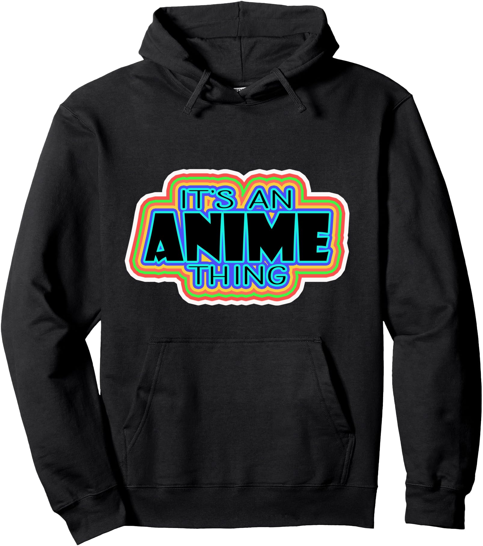 Authentic It S Anime Thing Otaku Hoodie - Casual Everyday Wear Men Women - T-Shirt, Sweatshirt, Hoodie