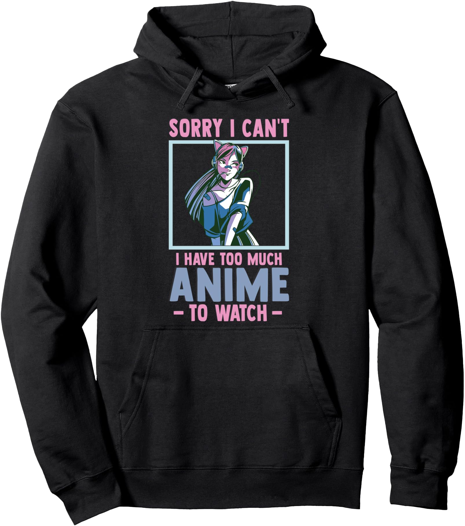 Authentic Anime Sorry I Cant I Have Sweatshirt - Graphic Print Men Women - T-Shirt, Sweatshirt, Hoodie