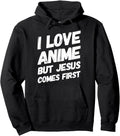 Original I Love Anime But Jesus Comes Hoodie - Trendy Graphic Men Women - T-Shirt, Sweatshirt, Hoodie