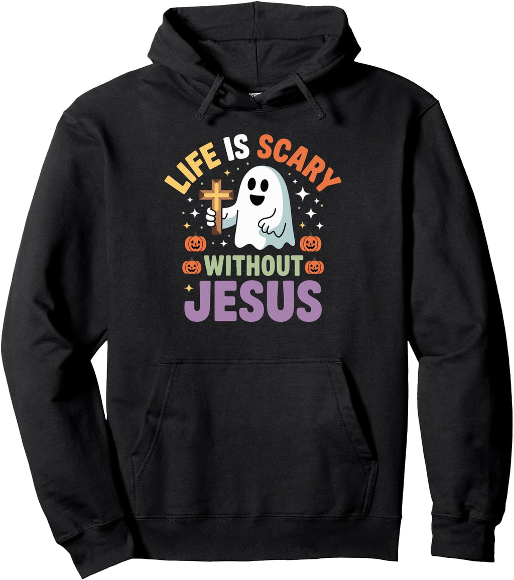 Authentic Life Is Scary Without Jesus Hoodie - Streetwear Style for Adults - T-Shirt, Sweatshirt, Hoodie