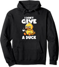 Exclusive I Don T Give Duck Duck Owner Rude Hoodie - Graphic Print Unisex - T-Shirt, Sweatshirt, Hoodie