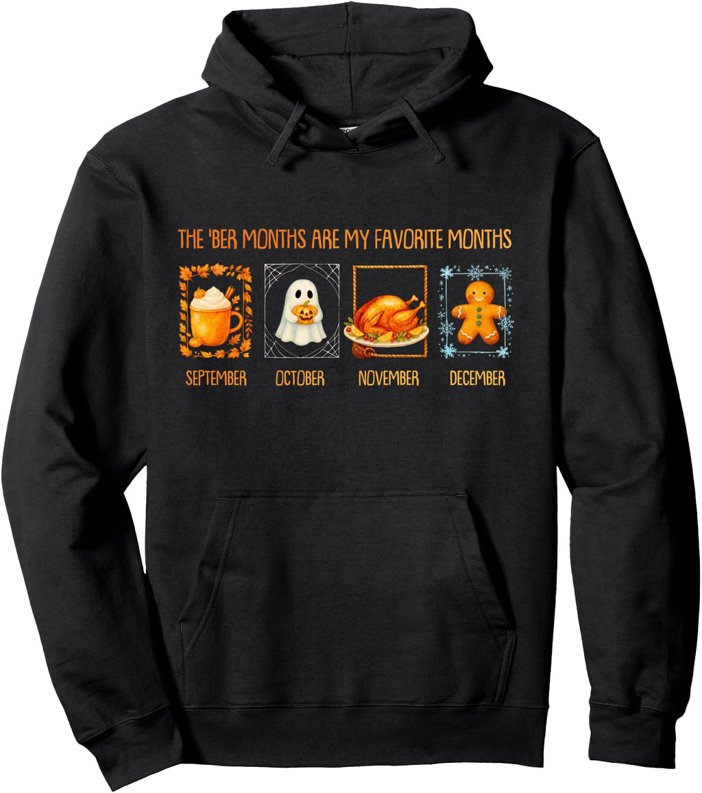 Original Ber Months Are My Favorite Sweatshirt - Streetwear Style Unisex - T-Shirt, Sweatshirt, Hoodie