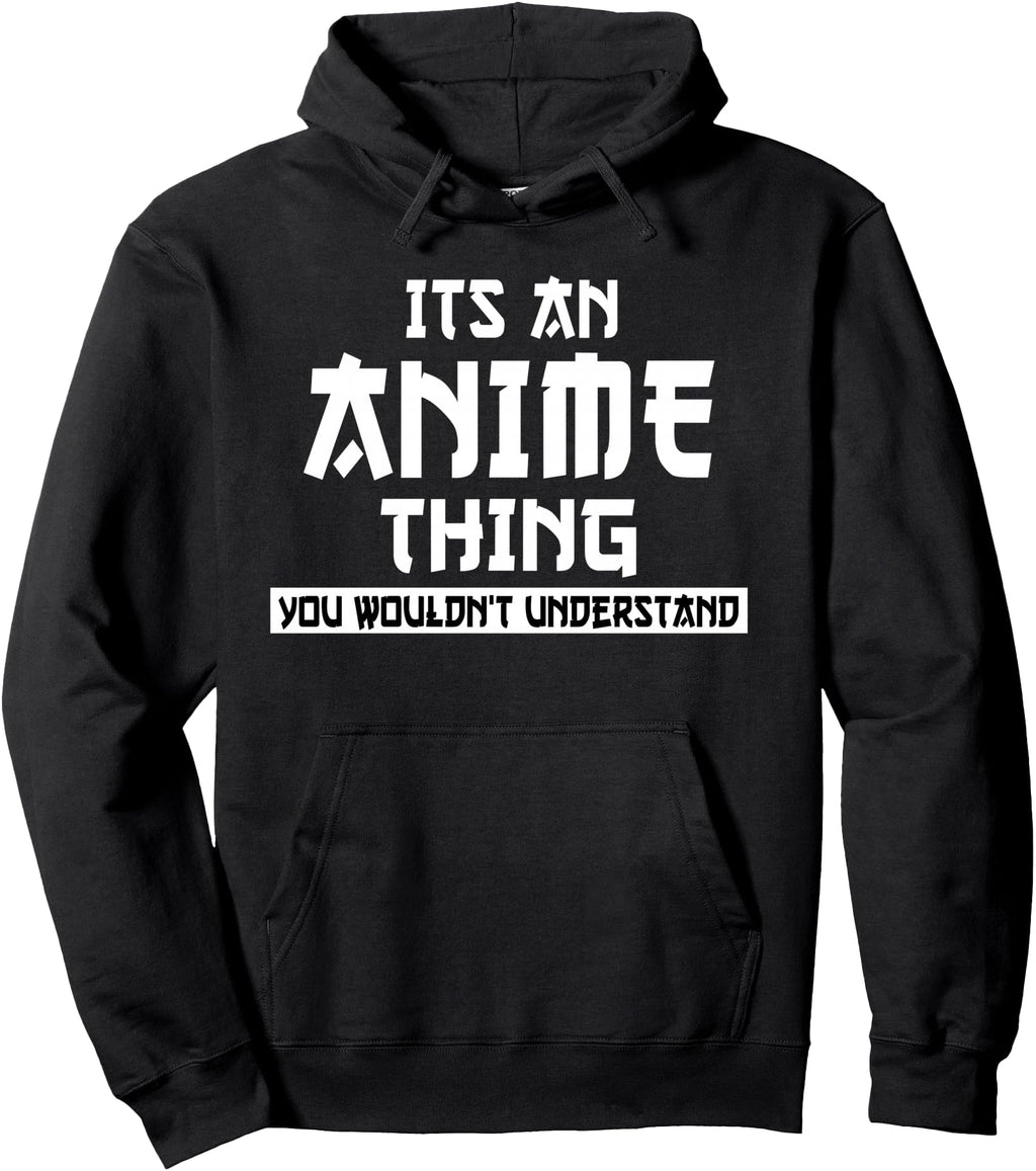 It S Anime Thing You Wouldn T T-Shirt - Custom Art Print Men Women - T-Shirt, Sweatshirt, Hoodie