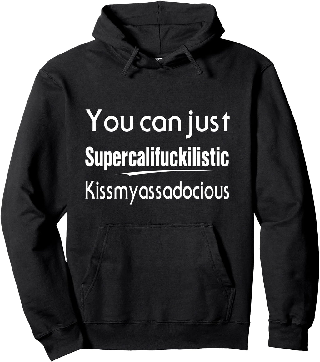 Original You Can Just Sweatshirt - Unique Graphic for Adults - T-Shirt, Sweatshirt, Hoodie