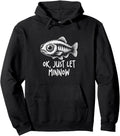 Original Ok Just Let Me Know Minnow T-Shirt - Streetwear Style Men Women - T-Shirt, Sweatshirt, Hoodie