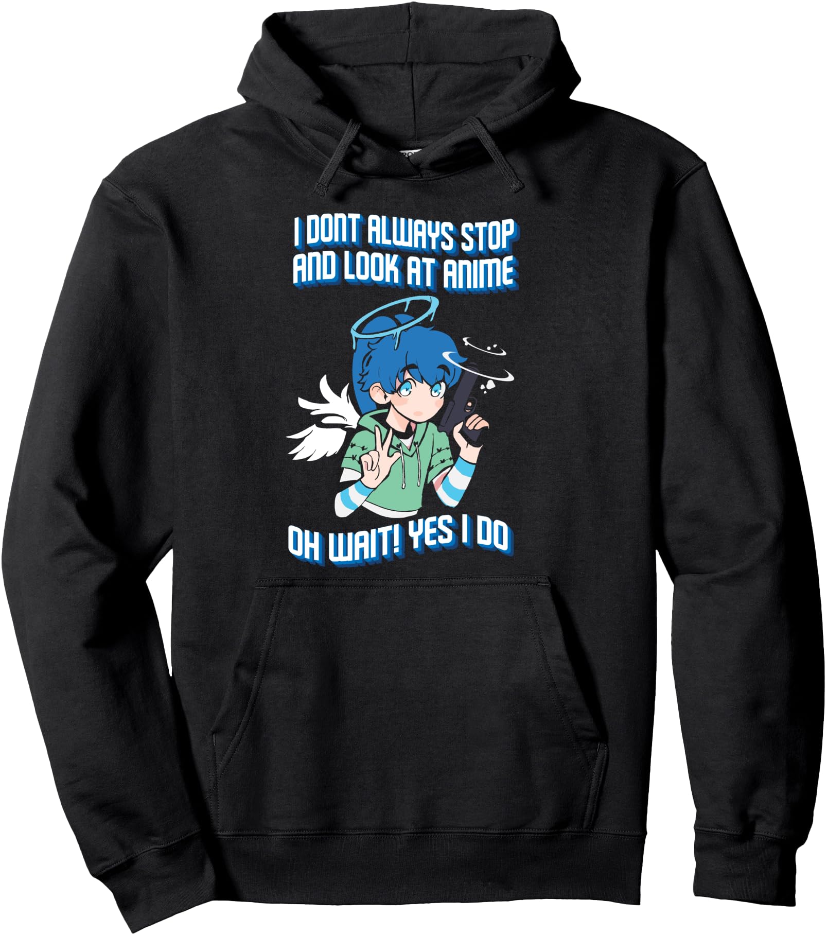 I Don T Always Stop And Anime Artist Hoodie - Aesthetic Graphic Unisex - T-Shirt, Sweatshirt, Hoodie