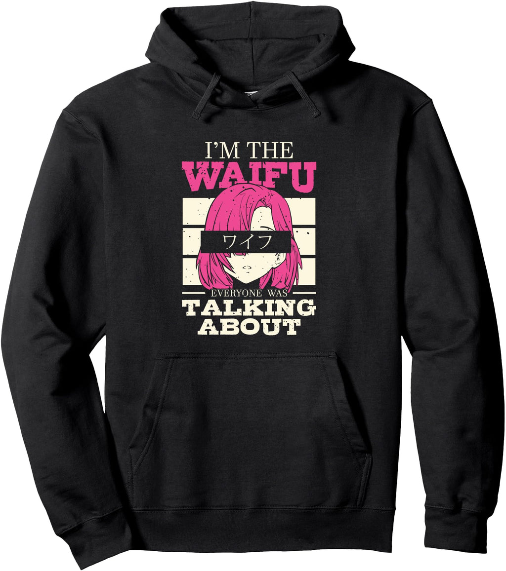 Original I M Waifu Anime Otaku Sweatshirt - Aesthetic Graphic Men Women - T-Shirt, Sweatshirt, Hoodie