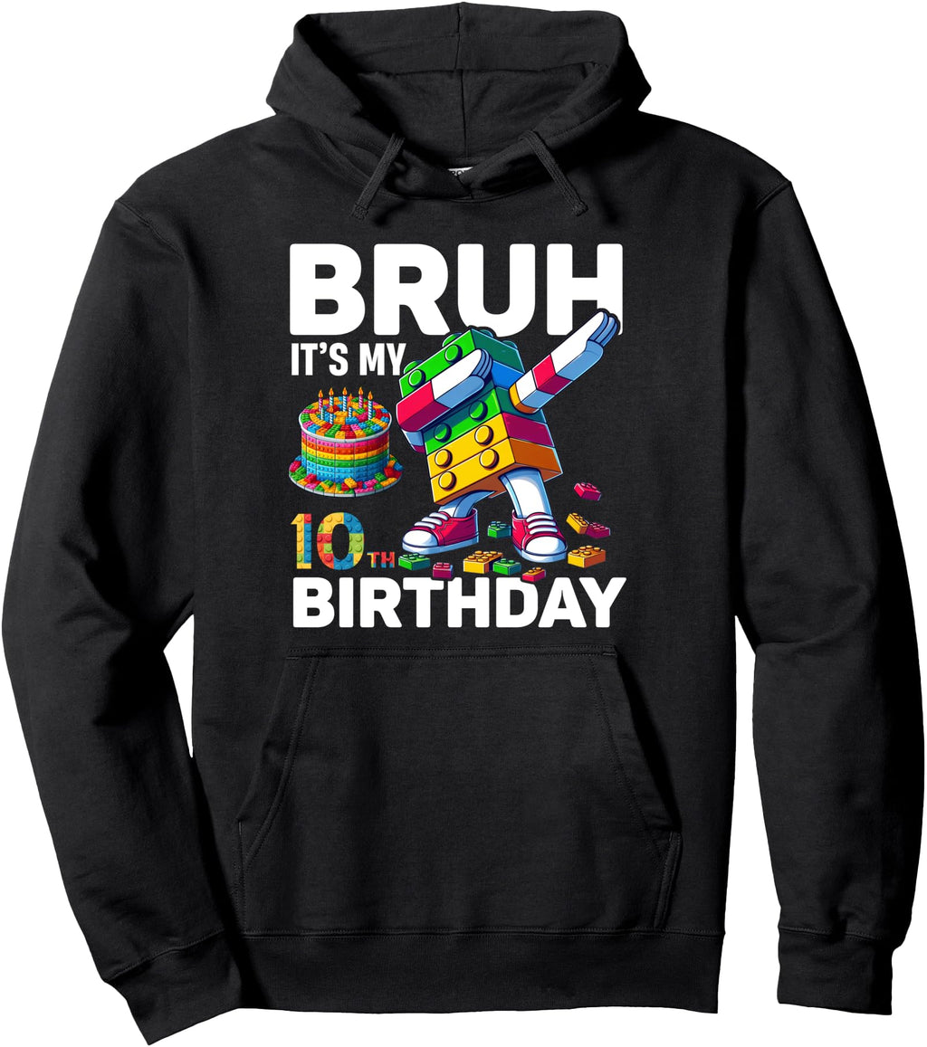 Master Builder Bruh Its My 10Th Sweatshirt - Novelty Apparel Men Women - T-Shirt, Sweatshirt, Hoodie