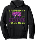 I Paused My Anime To Be Here Anime Anime Hoodie - Graphic Print for Adults - T-Shirt, Sweatshirt, Hoodie