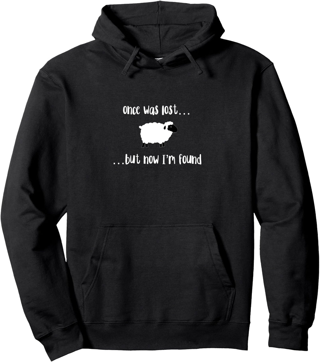 Once Was Lost But Now I M Found Lamb Hoodie - Fun Novelty Design Men Women - T-Shirt, Sweatshirt, Hoodie