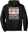 I Paused My Anime To Be Here Otaku T-Shirt - Trendy Graphic for Adults - T-Shirt, Sweatshirt, Hoodie