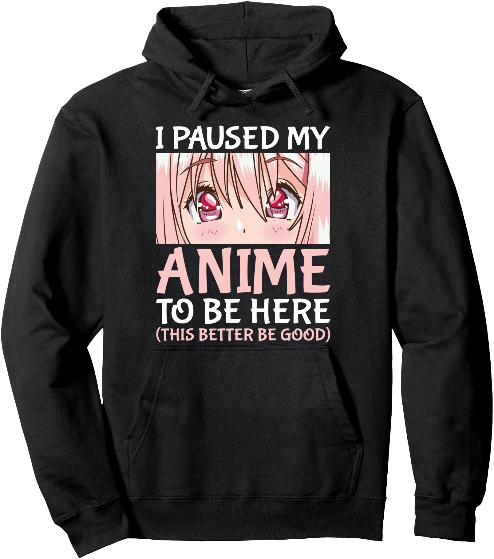 I Paused My Anime To Be Here Otaku T-Shirt - Trendy Graphic for Adults - T-Shirt, Sweatshirt, Hoodie