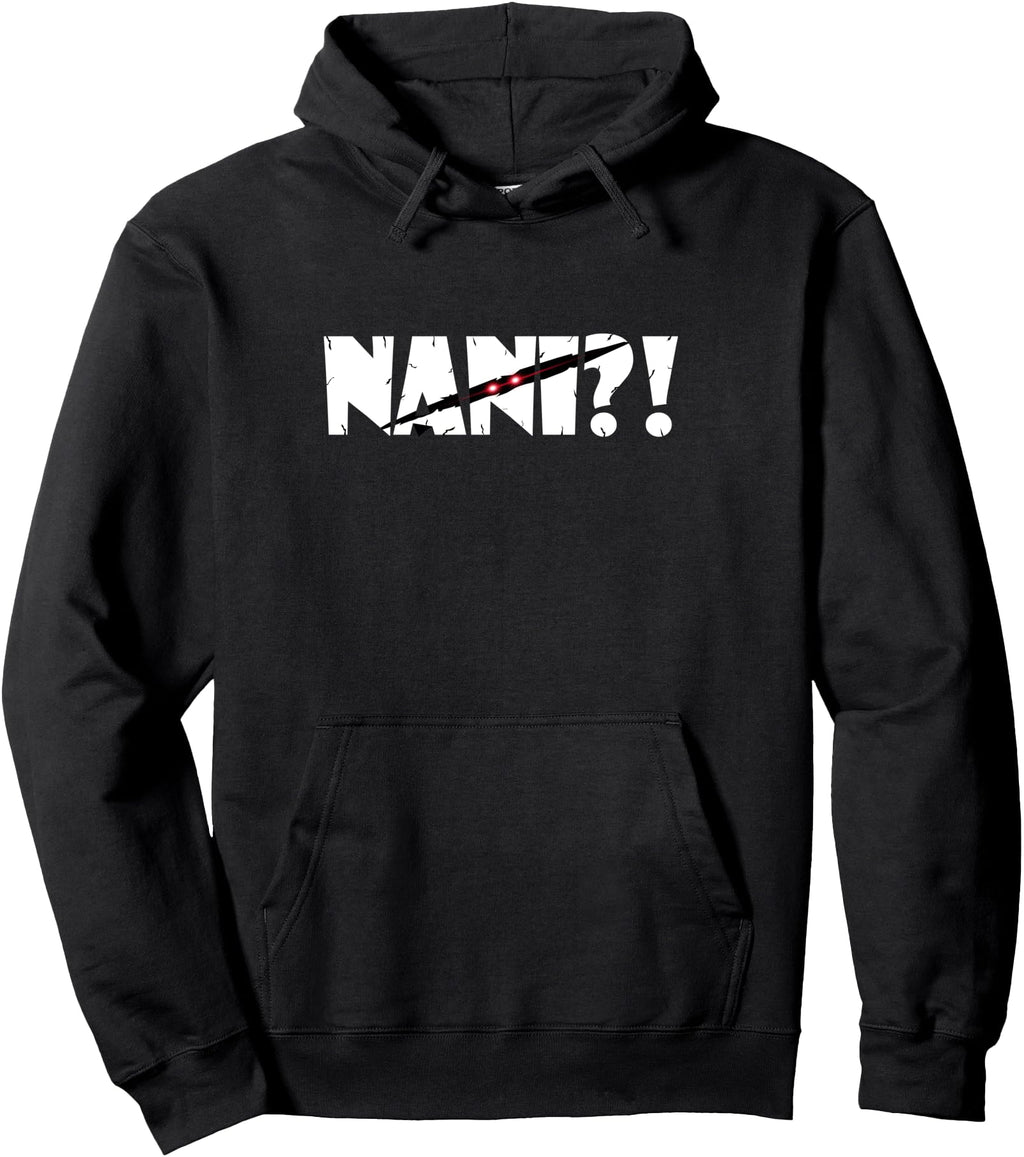 Exclusive Nani Japanese Anime Meme Hoodie - Casual Everyday Wear Men Women - T-Shirt, Sweatshirt, Hoodie