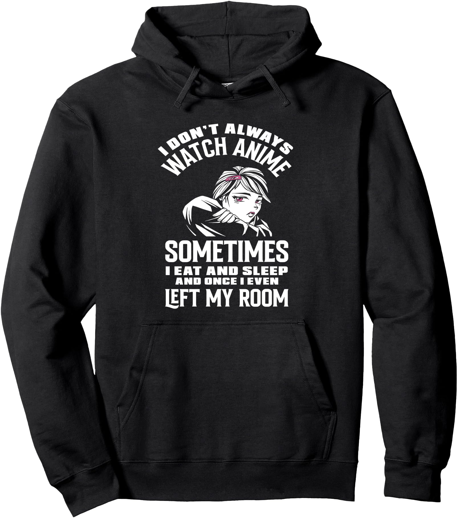 Don T Always Watch Anime Teen Anime T-Shirt - Fun Novelty Design Men Women - T-Shirt, Sweatshirt, Hoodie