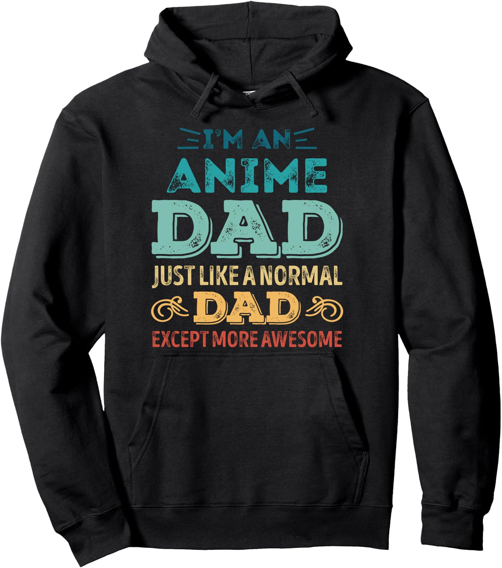 Anime Dad Like Normal Dad Except More T-Shirt - Unique Graphic Unisex - T-Shirt, Sweatshirt, Hoodie