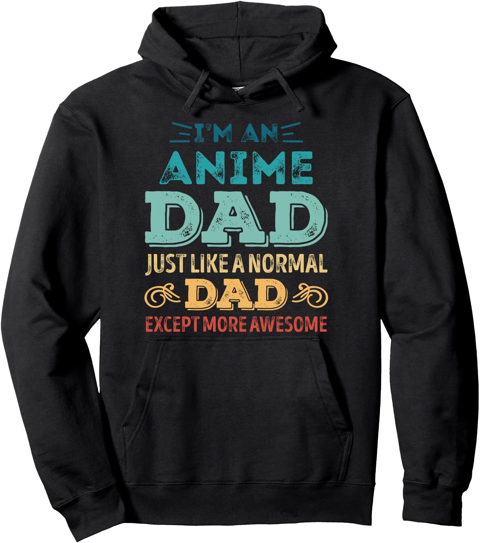 Anime Dad Like Normal Dad Except More T-Shirt - Unique Graphic Unisex - T-Shirt, Sweatshirt, Hoodie