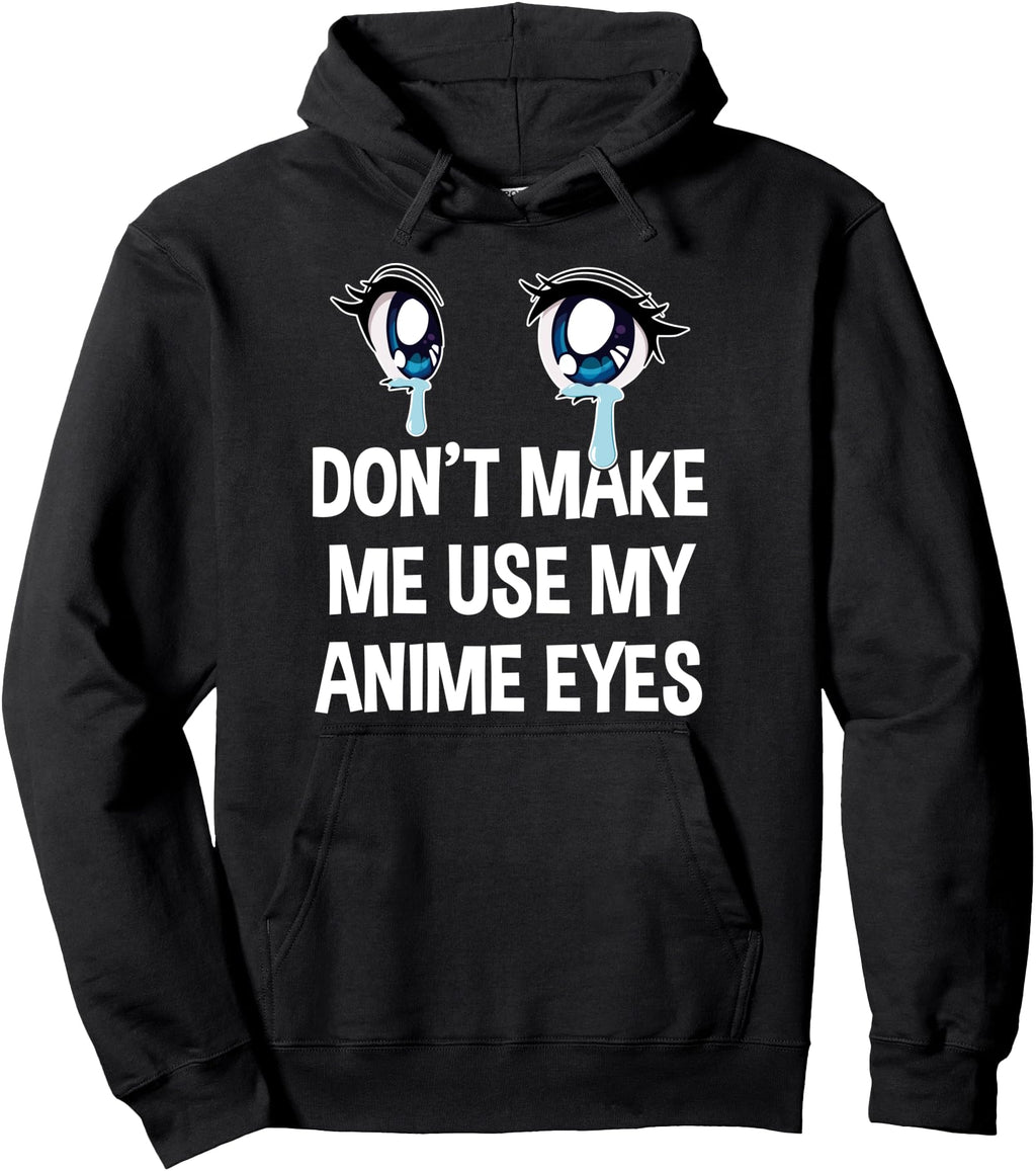Authentic Don T Make Me Use My Anime T-Shirt - Custom Art Print for Adults - T-Shirt, Sweatshirt, Hoodie