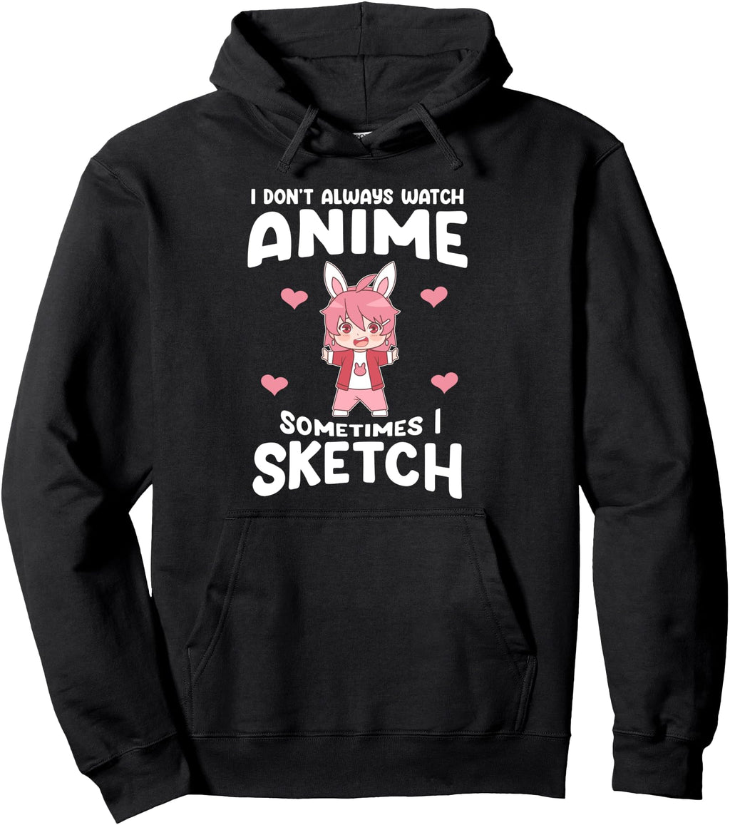 I Don T Watch Anime I Sketch Anime T-Shirt - Custom Art Print Men Women - T-Shirt, Sweatshirt, Hoodie