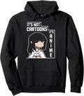 Its Not Cartoons Its Anime Rare Hoodie - Streetwear Style Men Women - T-Shirt, Sweatshirt, Hoodie