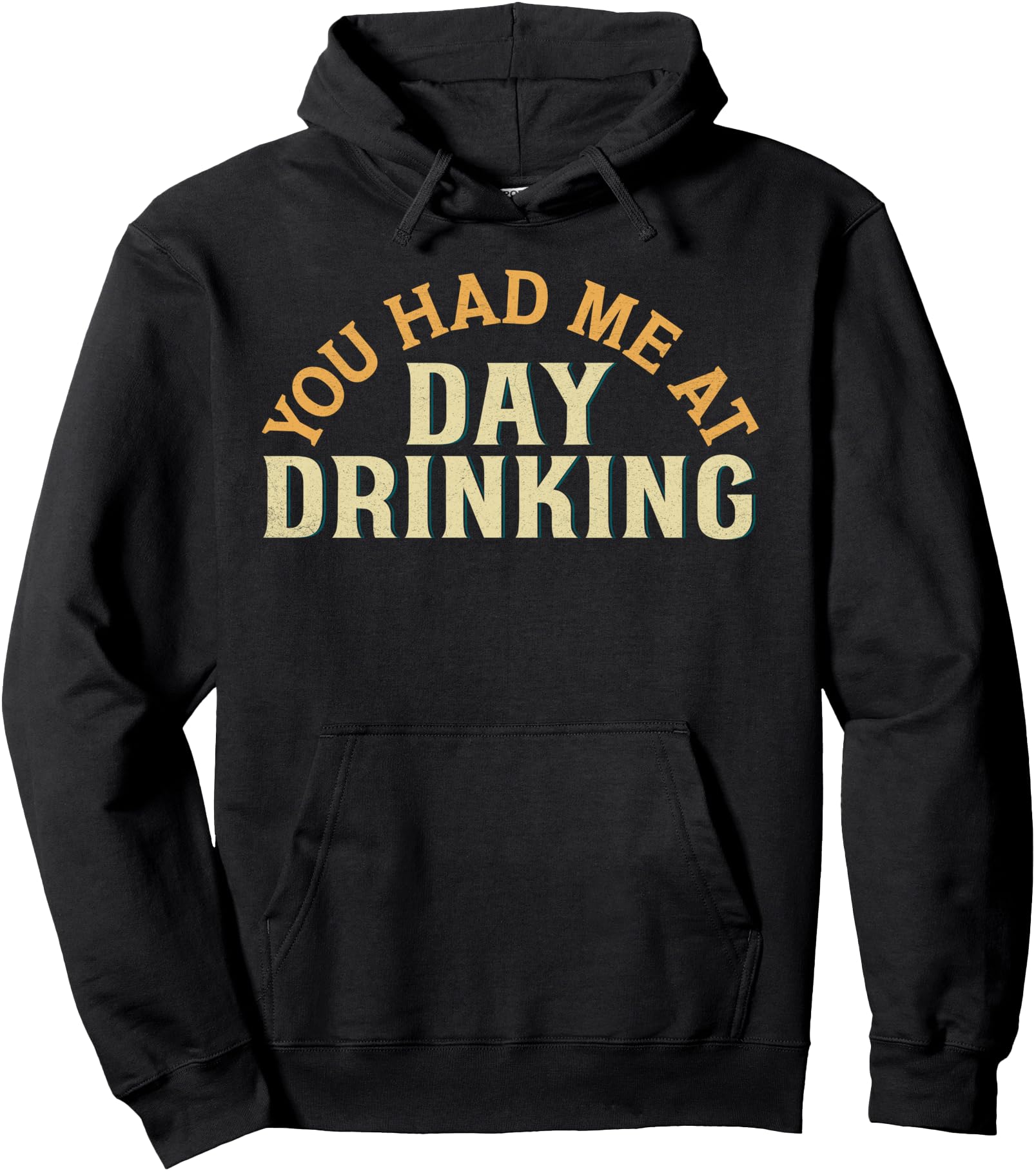 Original You Had Me Day Drinking Hoodie - Aesthetic Graphic for Adults - T-Shirt, Sweatshirt, Hoodie
