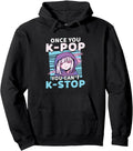 Once You K Pop You Can T K Stop Anime Hoodie - Aesthetic Graphic Men Women - T-Shirt, Sweatshirt, Hoodie