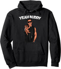 Exclusive Yeah Buddy Pauly D Yeah Hoodie - Fun Novelty Design Men Women - T-Shirt, Sweatshirt, Hoodie