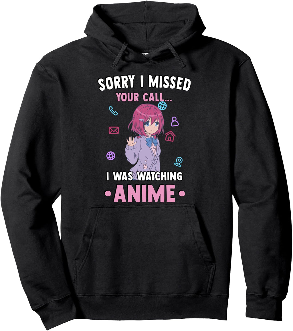 Otaku Sorry I Missed Your Call I Sweatshirt - Streetwear Style for Adults - T-Shirt, Sweatshirt, Hoodie