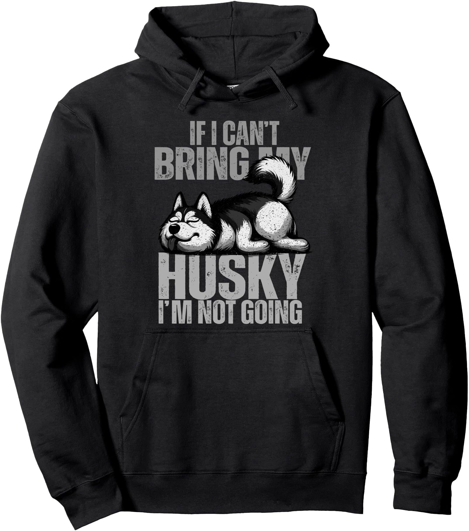 Exclusive If I Can T Bring My Husky I M Hoodie - Aesthetic Graphic Unisex - T-Shirt, Sweatshirt, Hoodie