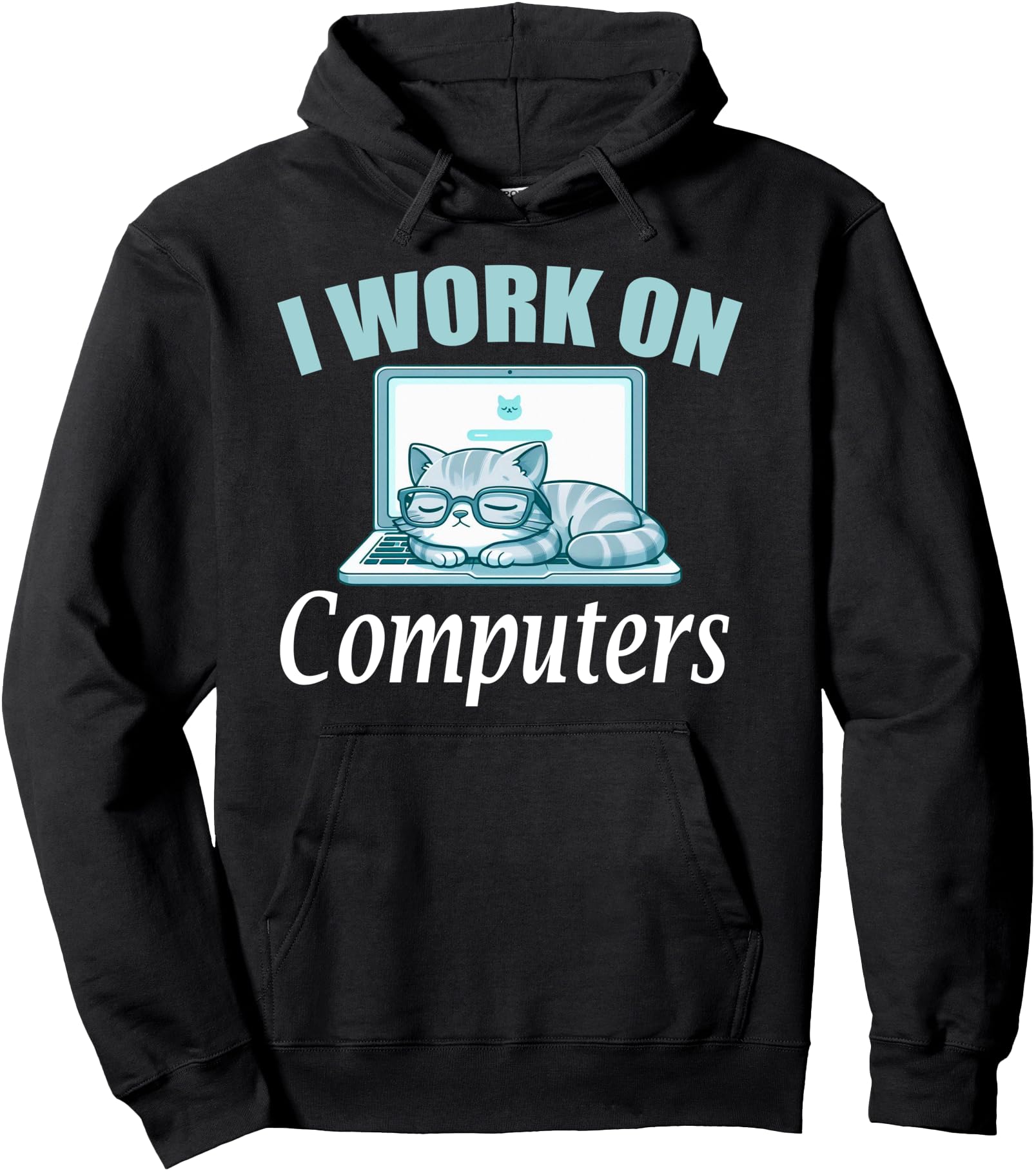 I Work Computers Cat Tech Support T-Shirt - Casual Everyday Wear Men Women - T-Shirt, Sweatshirt, Hoodie