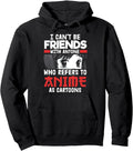 I Can T Be Friends Anyone Who Refers To T-Shirt - Unique Graphic Unisex - T-Shirt, Sweatshirt, Hoodie