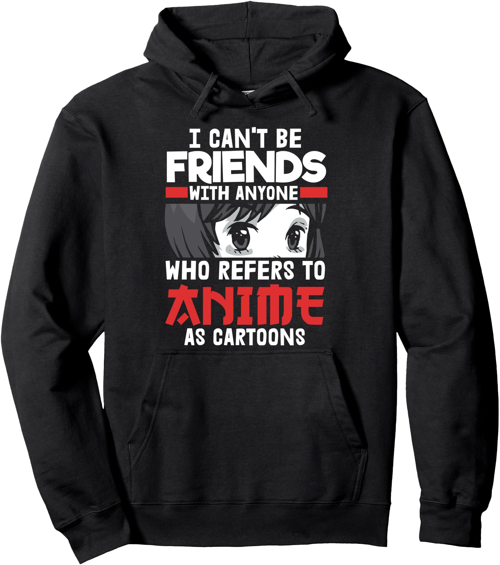 I Can T Be Friends Anyone Who Refers To T-Shirt - Unique Graphic Unisex - T-Shirt, Sweatshirt, Hoodie