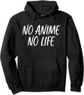 No Anime No Life Anime Exclusive Hoodie - Fun Novelty Design for Adults - T-Shirt, Sweatshirt, Hoodie