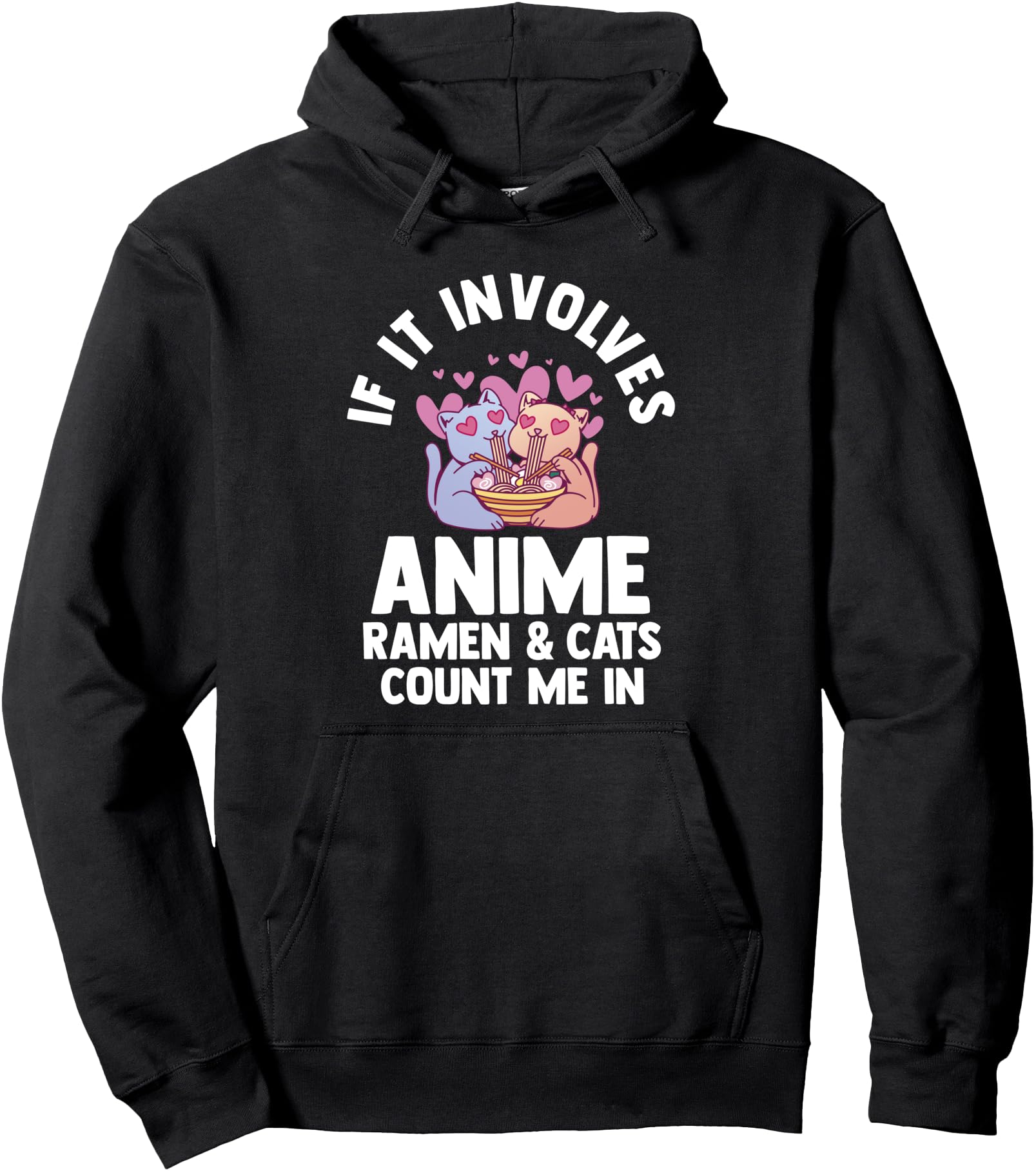Original If It Involves Anime Ramen Sweatshirt - Streetwear Style Unisex - T-Shirt, Sweatshirt, Hoodie