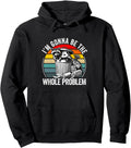 Exclusive I M Gonna Be Whole Problem Hoodie - Fun Novelty Design Unisex - T-Shirt, Sweatshirt, Hoodie